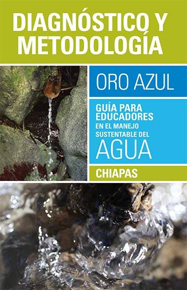 Oro azul. Diagnóstico y Metodología. Chiapas