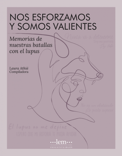 Nos esforzamos y somos valientes. Memorias de nuestras batallas con el lupus