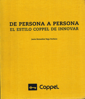 De persona a persona. El estilo Coppel de innovar LIBRO